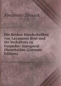 Die Beiden Handschriften von Layamons Brut und ihr Verhaltnis zu Einander: Inaugural-Dissertation (German Edition)