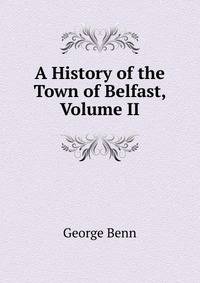 A History of the Town of Belfast, Volume II