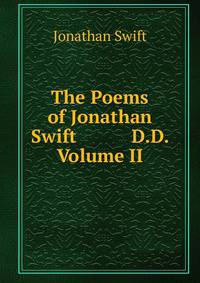 The Poems of Jonathan Swift D.D. Volume II