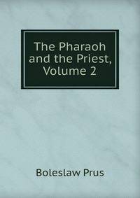 The Pharaoh and the Priest, Volume 2