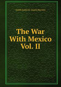 The War With Mexico Vol. II