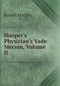 Hooper's Physician's Vade Mecum, Volume II