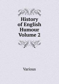 History of English Humour Volume 2