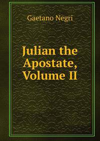 Julian the Apostate, Volume II