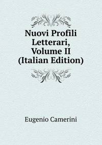 Nuovi Profili Letterari, Volume II (Italian Edition)