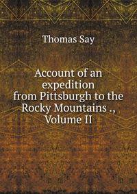Account of an expedition from Pittsburgh to the Rocky Mountains ., Volume II