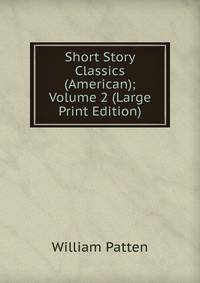 Short Story Classics (American); Volume 2 (Large Print Edition)