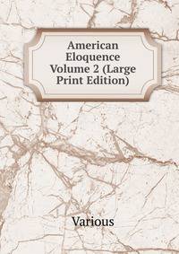 American Eloquence Volume 2 (Large Print Edition)