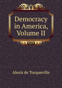 Democracy in America, Volume II