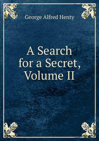 A Search for a Secret, Volume II