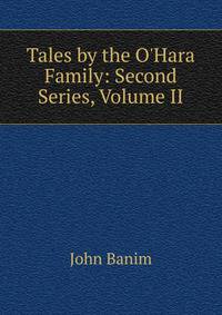 Tales by the O'Hara Family: Second Series, Volume II