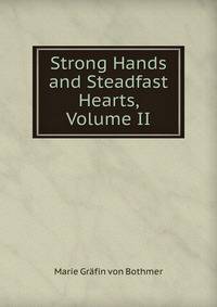 Strong Hands and Steadfast Hearts, Volume II
