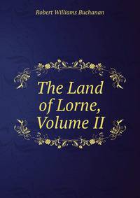 The Land of Lorne, Volume II