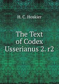 The Text of Codex Usserianus 2. r2