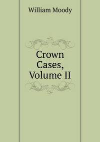 Crown Cases, Volume II