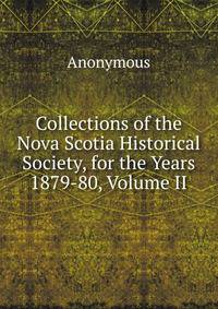 Collections of the Nova Scotia Historical Society, for the Years 1879-80, Volume II