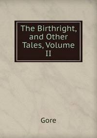 The Birthright, and Other Tales, Volume II