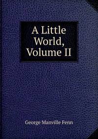 A Little World, Volume II