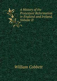 A History of the Protestant Reformation in England and Ireland, Volume II