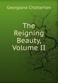 The Reigning Beauty, Volume II