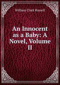 An Innocent as a Baby: A Novel, Volume II