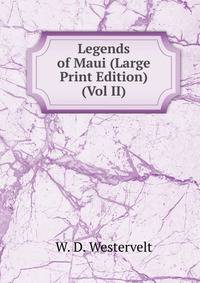 Legends of Maui (Large Print Edition) (Vol II)