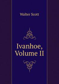 Ivanhoe, Volume II