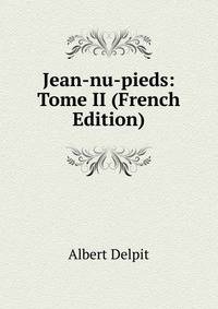 Jean-nu-pieds: Tome II (French Edition)
