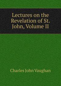 Lectures on the Revelation of St. John, Volume II