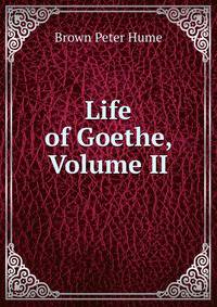 Life of Goethe, Volume II