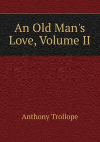 An Old Man's Love, Volume II