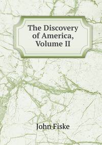 The Discovery of America, Volume II