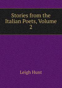 Stories from the Italian Poets, Volume 2