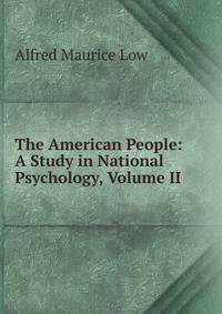 The American People: A Study in National Psychology, Volume II
