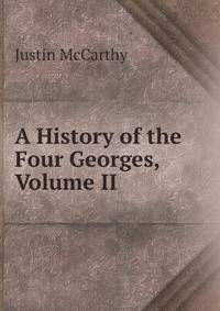 A History of the Four Georges, Volume II