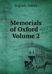 Memorials of Oxford - Volume 2