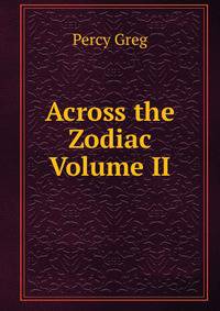 Across the Zodiac Volume II