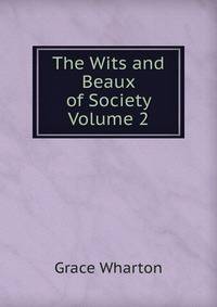 The Wits and Beaux of Society Volume 2