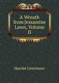 A Wreath from Jessamine Lawn, Volume II