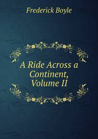A Ride Across a Continent, Volume II