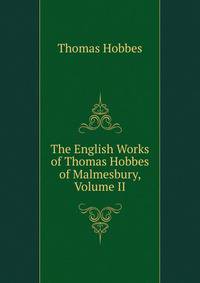The English Works of Thomas Hobbes of Malmesbury, Volume II