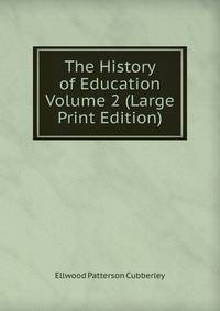 The History of Education Volume 2 (Large Print Edition)