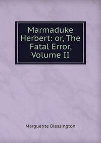 Marmaduke Herbert: or, The Fatal Error, Volume II