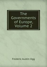 The Governments of Europe, Volume 2