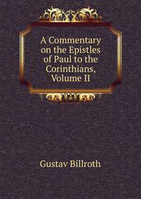 A Commentary on the Epistles of Paul to the Corinthians, Volume II