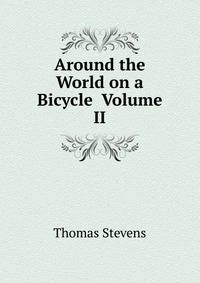 Around the World on a Bicycle Volume II