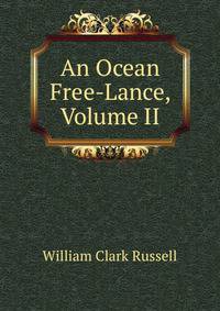 An Ocean Free-Lance, Volume II