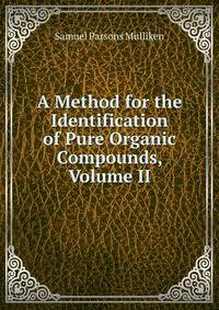 A Method for the Identification of Pure Organic Compounds, Volume II