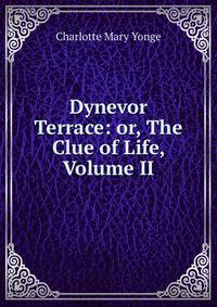 Dynevor Terrace: or, The Clue of Life, Volume II