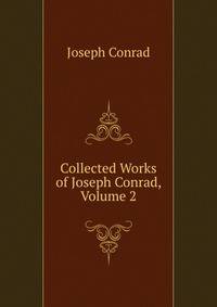 Collected Works of Joseph Conrad, Volume 2